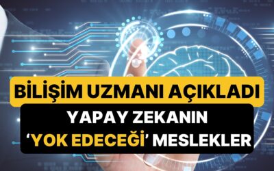 Adli Bilişim Uzmanı Yapay Zekanın 5 Yıl İçinde Yok Edeceği Meslekleri Açıkladı