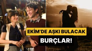 Kasımdaki &apos;Başka&apos; Aşkı Beklemeden Ekim Ayında Aşkı Bulacak 5 Burç!