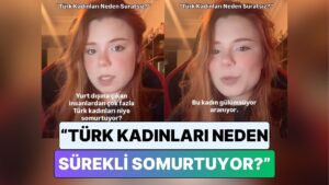Bir Kadın “Türk Kadınları Neden Sürekli Somurtuyor?” Diyenlere Türkiye&apos;de Kadınların 1 Gününü Anlattı