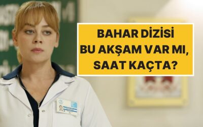 Bahar Dizisi Yeni Bölüm Bu Akşam Var mı? 28 Ekim 2025 Salı Show TV Yayın Akışı