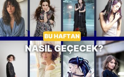 En Son Dinlediğin Şarkıya Göre Bu Haftan Nasıl Geçecek?