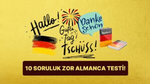 Bu Zor Almanca Testinde 10/10 Yapabilecek misin?