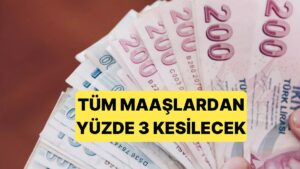 Resmi Gazete&apos;den Duyuruldu: 2026 İtibariyle Tüm Maaşlardan %3 Kesinti Yapılacak