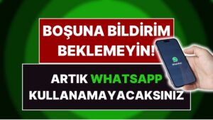 Artık 'Akıllı' Sayılmayacaklar: 1 Ocak İtibarıyla WhatsApp Kullanamayacak Android ve iPhone Modelleri