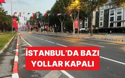 Pazar Günü İstanbul&apos;da Kapalı Olacak Yollar Belli Oldu