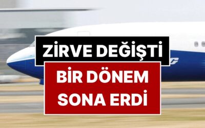 Bir Dönem Resmen Sona Erdi: Dünyada En Çok Satan Uçak Artık Boeing Değil