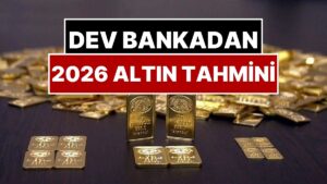 160 Yıllık Dev Banka 2026 Altın Fiyatı Tahminini Açıkladı