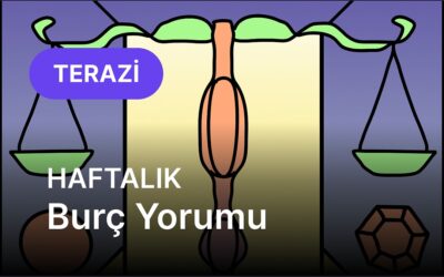 20 Ekim – 26 Ekim Terazi Burcu Haftalık Burç Yorumu