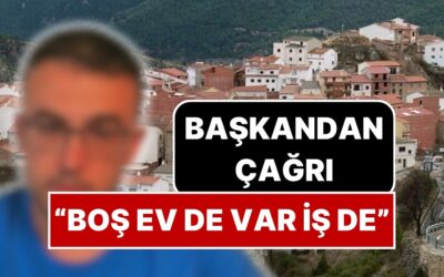 200 Nüfuslu Belediyenin Başkanı Yardım İstedi: “İşçiye İhtiyacımız Var, Kalacağınız Çok Boş Ev Var”