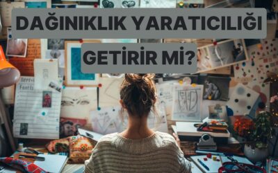 Dağınık İnsanlar Aslında Daha mı Yaratıcı?