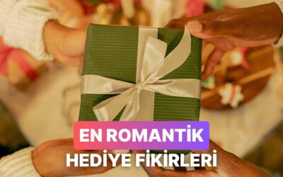 Sevdiğini Göstermenin Binbir Yolu: Hediye Fikirleri