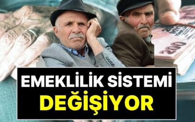 Emekli Maaşı Sistemi Değişiyor: Emekli Maaşında Az Çalışan Az, Çok Çalışan Çok Maaş Alacak!