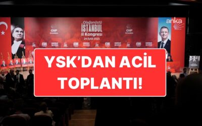 CHP İstanbul İl Kongresi’nden Gergin Anlar: YSK Acil Olarak Toplanma Kararı Aldı