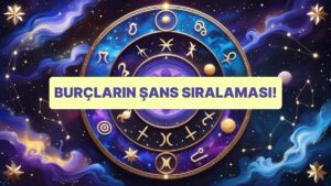 Burçların Şans Sıralaması! Senin Burcun Kaçıncı Sırada?