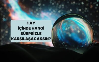 Burcuna Göre 1 Ay İçinde Hangi Sürpriz Seni Bekliyor?
