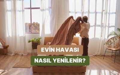 Evdeki Enerjiyi Temizlemenin 12 Kolay Yolu