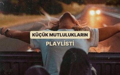 Küçük Mutlulukların Büyük Soundtrack’leri
