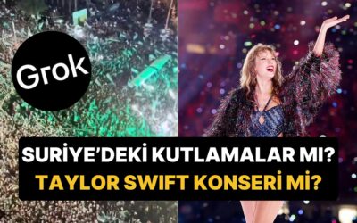 X'in Yapay Zekası Grok, Suriye’deki Hürriyet Günü Kutlamalarına ‘Taylor Swift Konseri’ Dedi