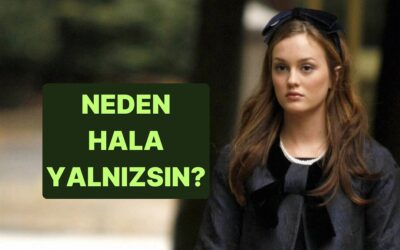 Burcuna Göre Neden Hala Yalnızsın?