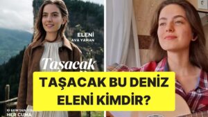 Taşacak Bu Deniz Eleni Kimdir? Ava Yaman Kimdir, Nereli, Kaç Yaşında?