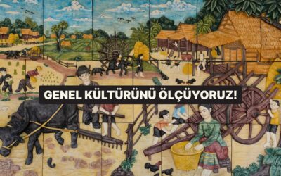 Genel Kültürünü Ölçüyoruz!