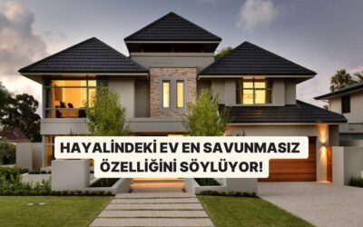 Hayalindeki Ev En Savunmasız Özelliğini Söylüyor!