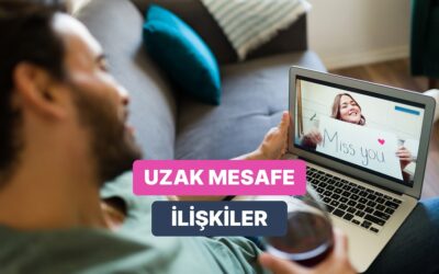 Gönüller Bir Olsa Yeter! Uzak Mesafe İlişkiyi Ayakta Tutma Rehberi