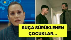 Arka Sokaklar, Bu Defa &quot;Suça Sürüklenen Çocuklar&quot; Gerçeğini İşledi