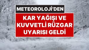 29 Ekim Çarşamba Hava Durumu: Meteoroloji’den Kar Yağışı, Fırtına ve Kuvvetli Yağış Uyarısı