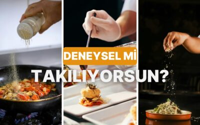 Mutfakta Ne Kadar Deneysel Çalışıyorsun?