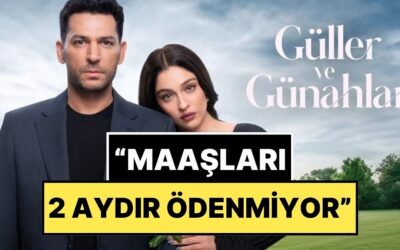 Oyuncular Sendikası, Güller ve Günahlar’daki Çalışan Ekibinin Ücretinin 2 Aydır Ödenmediğini Açıkladı