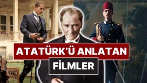 Ulu Önderimiz Mustafa Kemal Atatürk&apos;ün Hayatını Anlatan Birbirinden Etkileyici Filmler