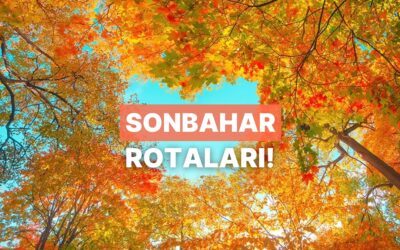 Bu Sonbahar Rotalarını Denedikten Sonra Kısa Tatiller Yetmeyecek!